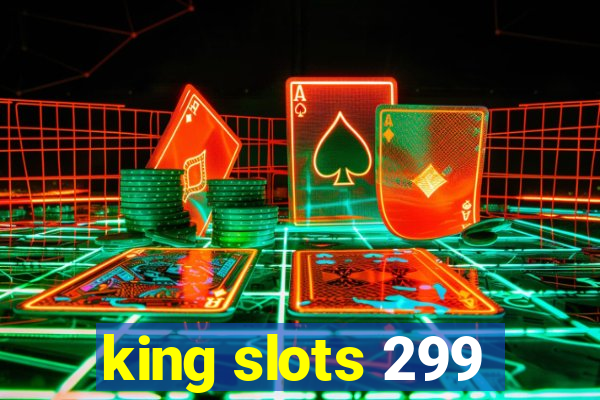 king slots 299